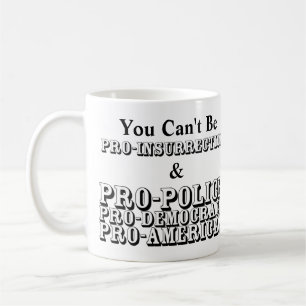 Mug Vous ne pouvez pas être PRO-INSURRECTION & PRO-POL