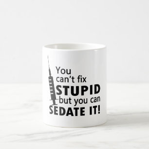 Mug Vous ne pouvez pas fixer stupide