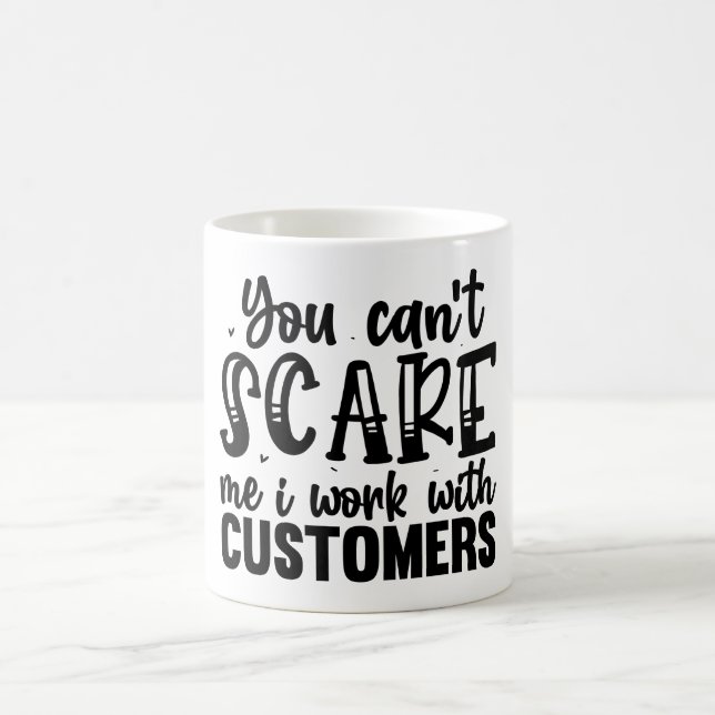 Mug Vous ne pouvez pas me faire peur, je travaille ave (Centre)