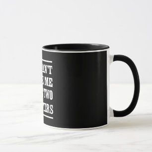 Mug Vous ne pouvez pas m'effrayer que j'ai deux filles