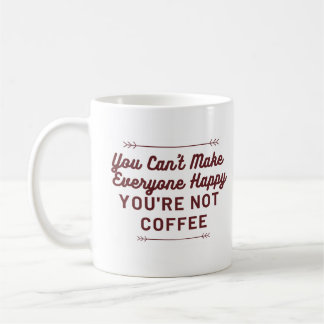 Mug Vous ne pouvez pas rendre tout le monde heureux - 