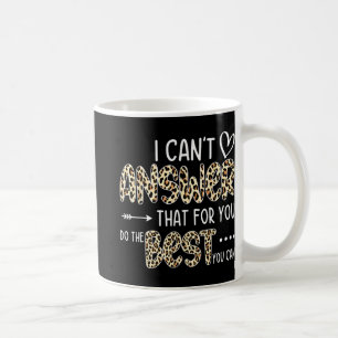 Mug Vous ne pouvez pas répondre que pour vous faire le