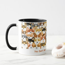 Mug Vous ne voyez pas beaucoup de Corgis