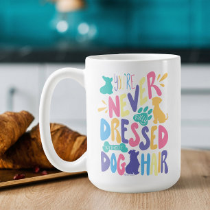 Mug Vous n'êtes jamais vraiment habillé sans poils de 
