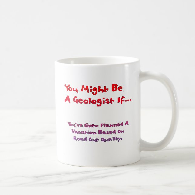 Mug Vous Pourriez Être Un Géologue Si... (Droite)