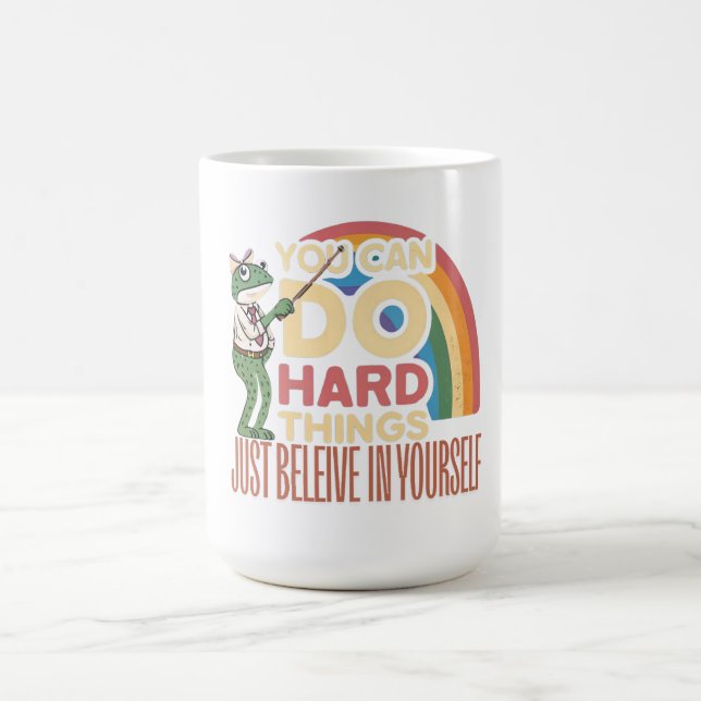Mug Vous Pouvez Faire Des Choses Dures, Imprimable À L (Centre)