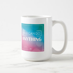 Mug Vous pouvez faire n'importe quoi