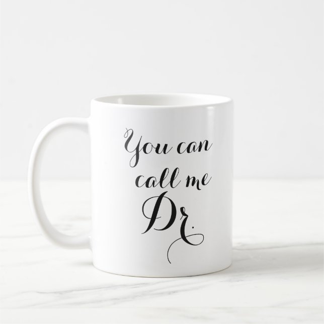 Mug Vous pouvez m'appeler cadeau de Dr. Graduation (Gauche)
