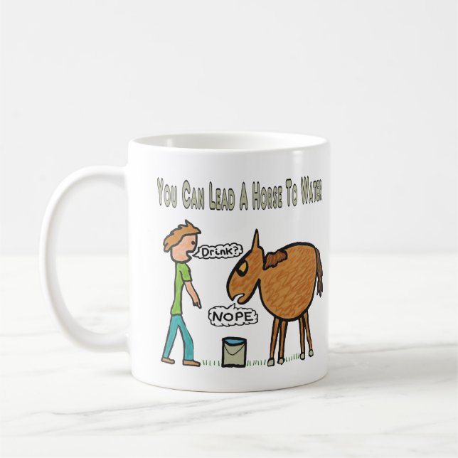Mug Vous Pouvez Mener Un Cheval À L'Eau (Gauche)