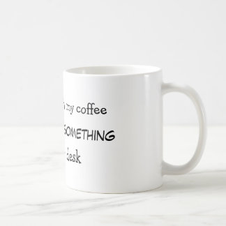 Mug Vous salissez avec du mon café que je déplacerai