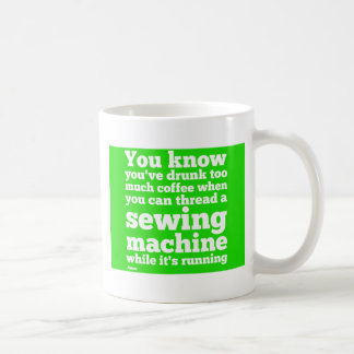 Mug Vous savez que vous avez bu de trop de café…
