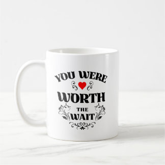 Mug Vous Valiez La Peine D'attendre