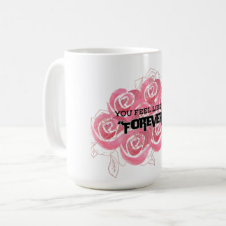 Mug Vous vous sentez comme pour toujours"
