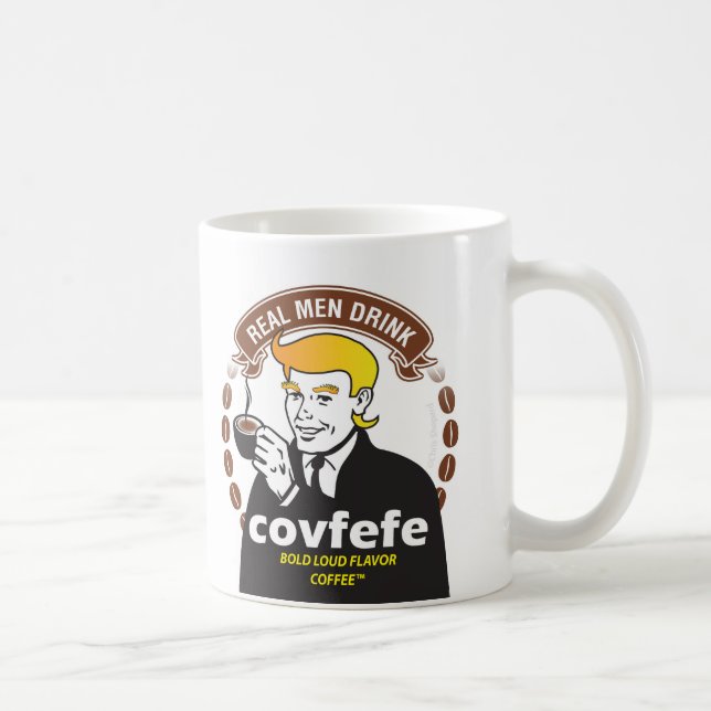 Mug VRAIE BOISSON COVFEFE D'HOMMES ! Parodie de café (Droite)