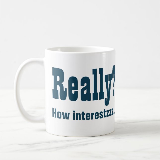 Mug Vraiment ? C'EST Intéressant. Barrière de bureau (Gauche)