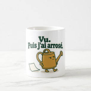 Mug Vu. Ensuite j'ai arrosé. Priorité aux plantes