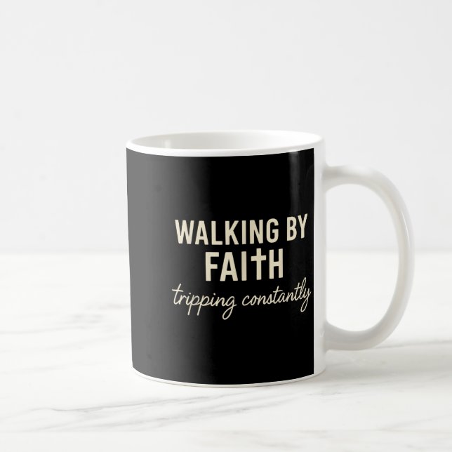 Mug Walking By Faith Tripng Constantly  (Droite)