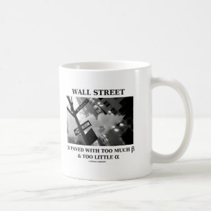 Mug Wall Street est pavé avec trop de bêta alpha