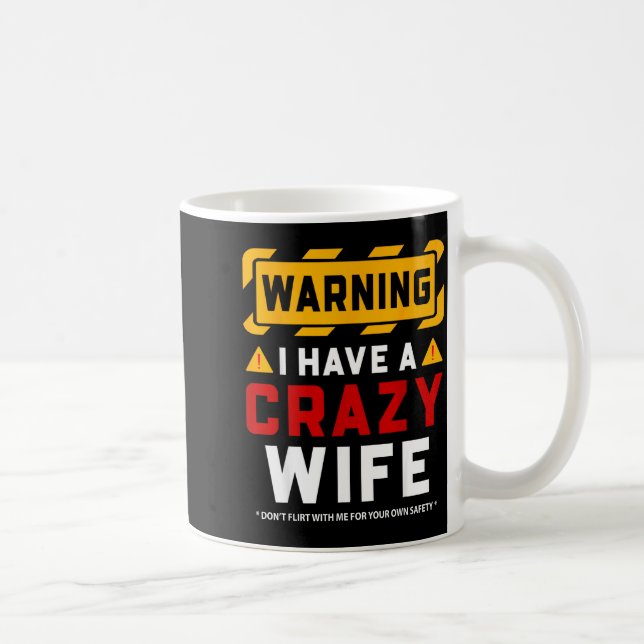 Mug Warning I Have A Crazy Wife  (Droite)