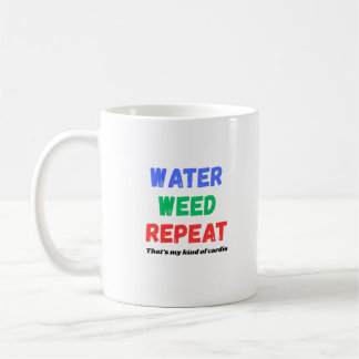 Mug Water Weed Repeat Funny Gardening T-Shirt