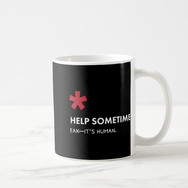 Mug We All Need Help Sometimes  (Droite)