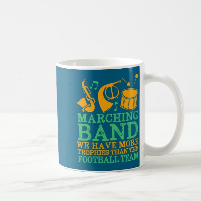 Mug We Have More Trophies Funny Marching Band  (Droite)