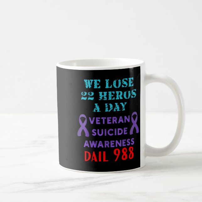Mug We Lose 22 Heros A Day Veteran Suicide Prevention  (Droite)