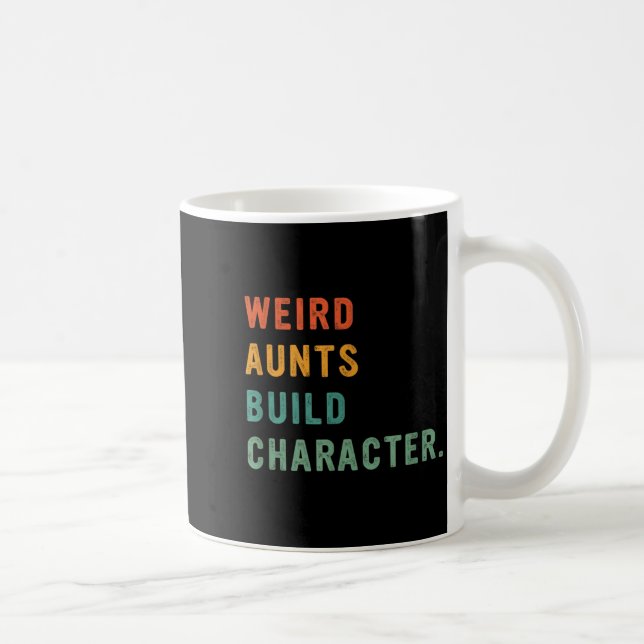 Mug Weird Aunts Build Character Retro Funny Auntie Mot (Droite)