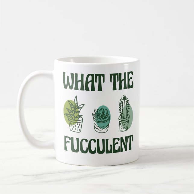 Mug What The Fucculent Plants (Gauche)