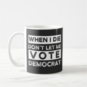 Mug When I Démagogue de Don't Let Me Vote
