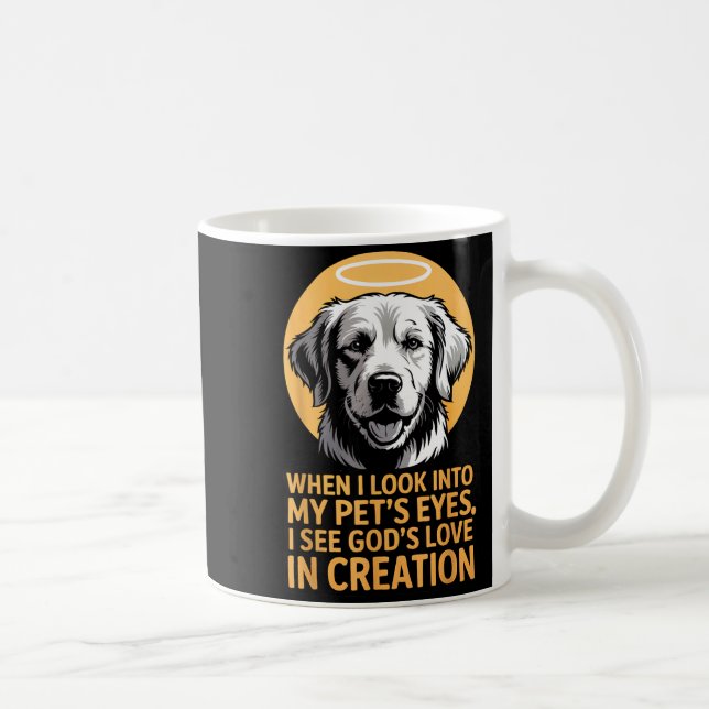 Mug When I Look Into My Pet's Eyes Christian Pets  (Droite)
