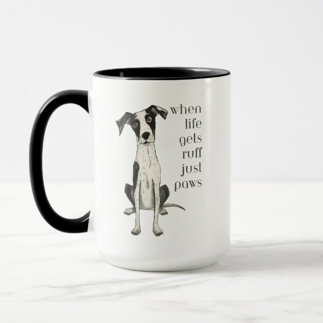 Mug when life gets ruff just paws (Gauche)