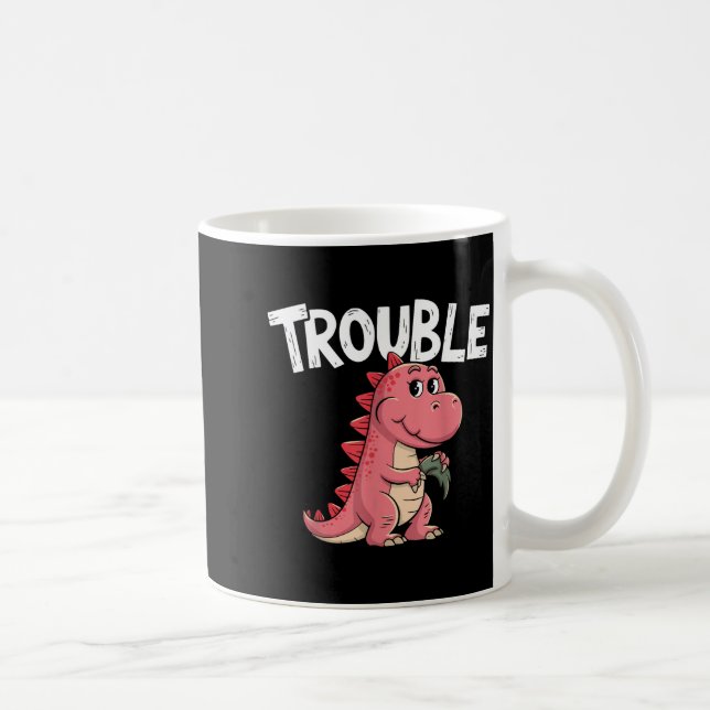 Mug Where I Go Trouble Follows I'm Trouble Funny Dinos (Droite)