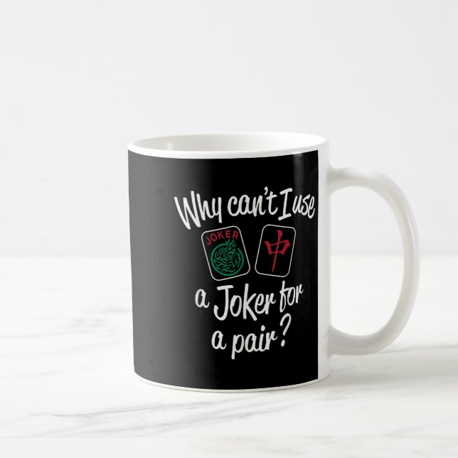 Mug Why Can't I Use A...for A Pair_ Funny Design  (Droite)