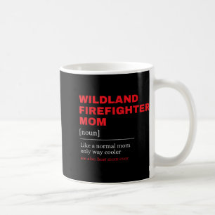 Mug Wildland Firefighter Mom Définition Pompiers pompi