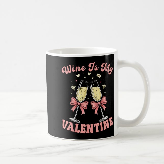 Mug Wine Is My Valentine Heart Valentines Drink Lover  (Droite)