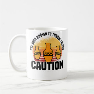 Mug Wo I'Ve Been Known To Throw Things Pottery Ceramic