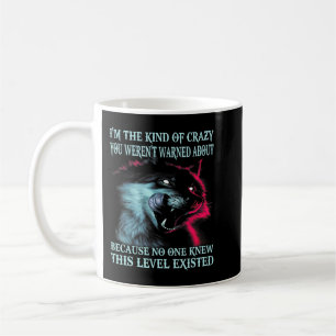 Mug Wolf Je Suis Le Genre De Fou Dont Vous Étiez Avert
