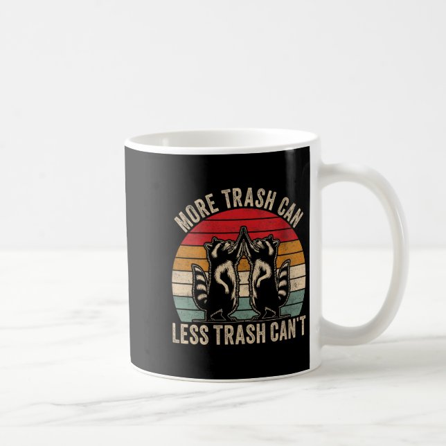 Mug Womens More Trash Can Less Trash Can't, Funny Retr (Droite)