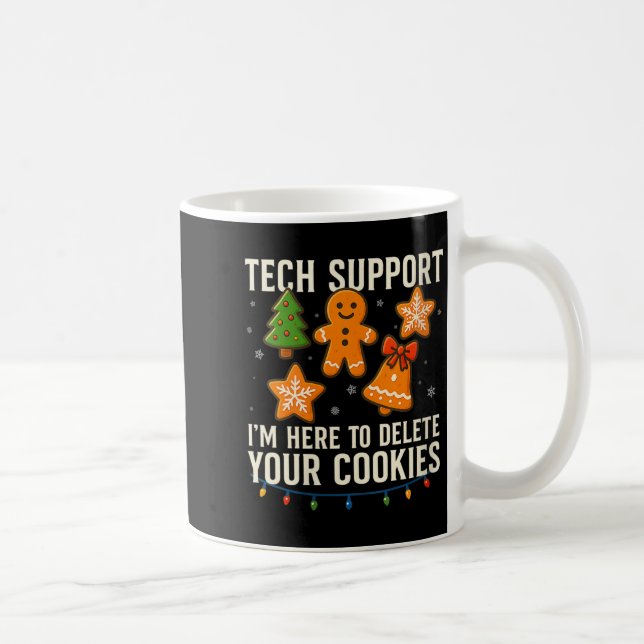 Mug Womens Tech Suprt I'm Here To Delete Your Cookies  (Droite)