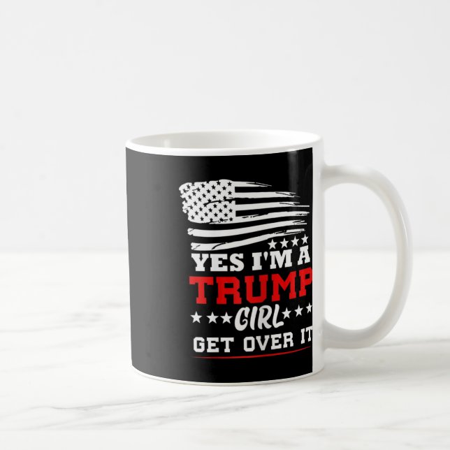 Mug Womens Yes Im A Trump Girl Get Over It - Potus Pre (Droite)