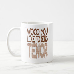 Mug WOOD you like SING TENOR BARBERSHOP MUSIQUE