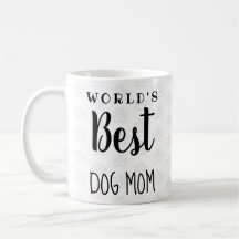 World's Best Dog Mom (texte personnalisé, ajoutez 