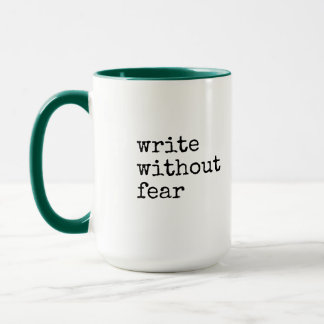 Mug Write Without Fear Edit Without Mercy Writers
