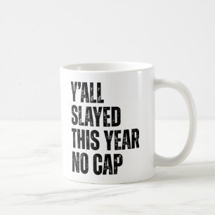 Mug Y’all Slayed Cette année Pas de Casquette, drôle d