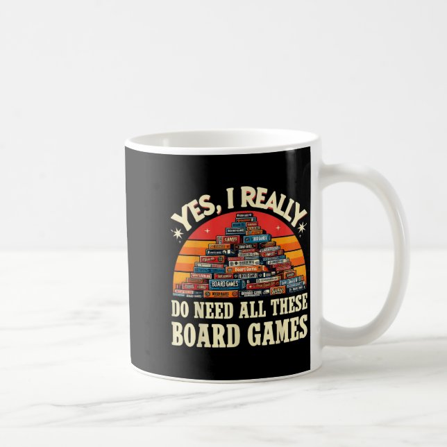 Mug Yes I Really Do Need All These Board Games Funny B (Droite)