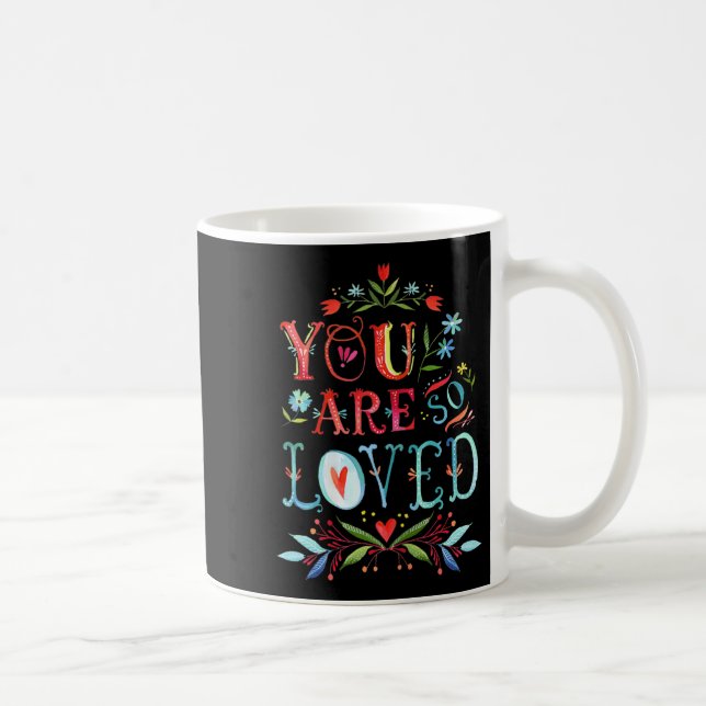 Mug You Are So Loved Motivational Quote  (Droite)