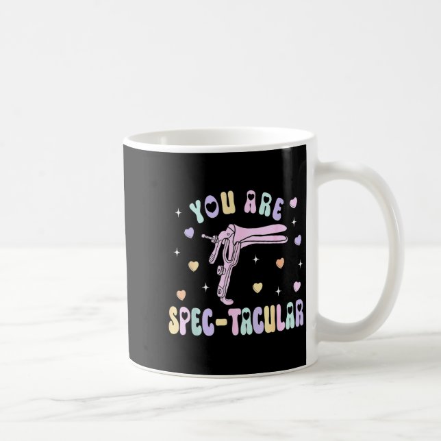 Mug You Are Spec-tacular Speculum Obgyn Valentine Day  (Droite)
