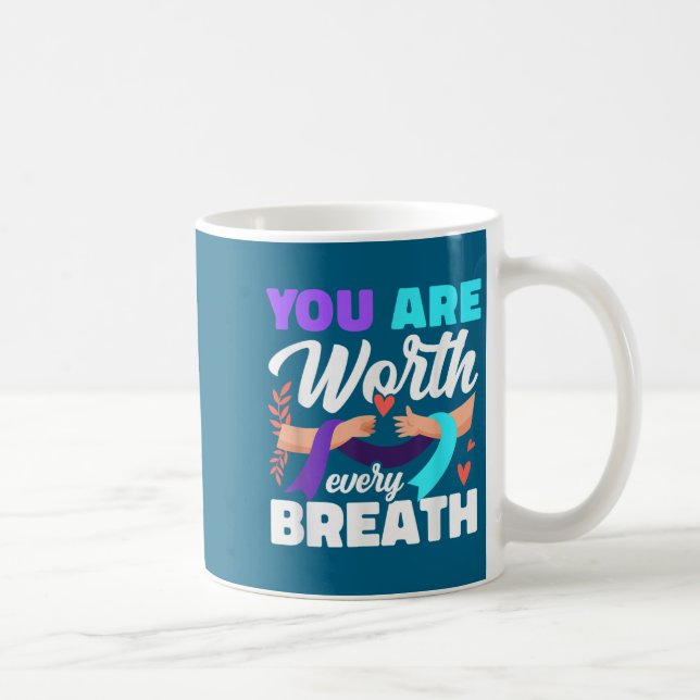 Mug You Are Worth Every Breath Depression Awareness  (Droite)