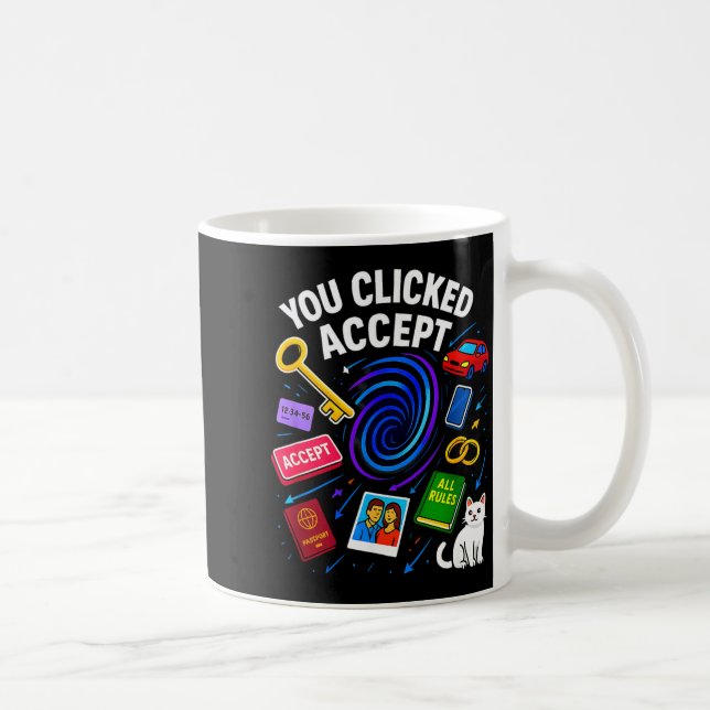 Mug You Clicked Accept Funny Data Privacy Tech Geek Gi (Droite)